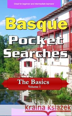 Basque Pocket Searches - The Basics - Volume 1: A set of word search puzzles to aid your language learning Zidowecki, Erik 9781793947154