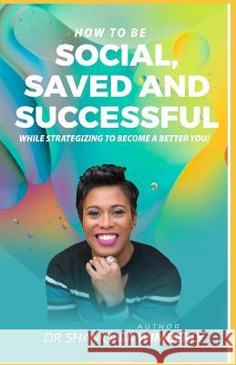 How to be Social, Saved, and Successful Wimberly, Shamonia 9781793949103