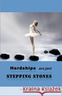 Hardships Are Just Stepping Stones: Learn to overcome when others fail Gibson, Amanda N. 9781793951205