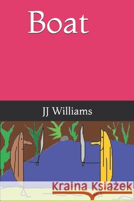 Boat J. J. Williams 9781793956156 Independently Published