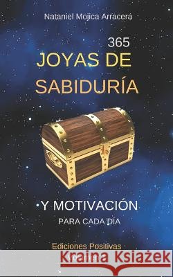 365 Joyas de Sabiduría Y Motivación: Para Cada Día Mojica Arracera, Nataniel 9781793958464