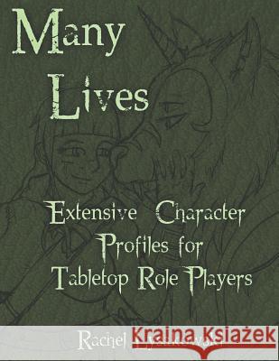Many Lives: Extensive Character Profiles for Tabletop Role Players James Lysakowski Rachel Lysakowski 9781793961549 Independently Published