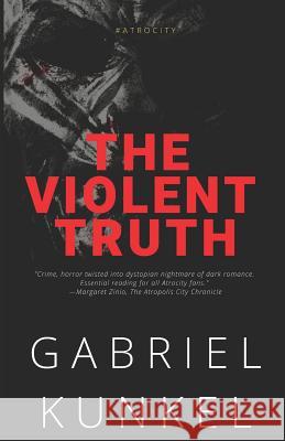 The Violent Truth Gabriel Kunkel 9781793962805