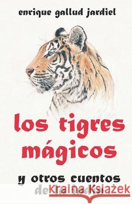 Los tigres mágicos y otros cuentos de la India Gallud Jardiel, Enrique 9781793967619