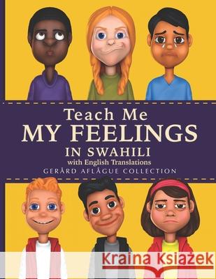 Teach Me My Feelings in Swahili: With English Translations Mary Aflague, Margret Odanga 9781793968494 Independently Published