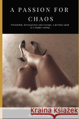 A Passion for Chaos Herb Wright 9781793980526 Independently Published