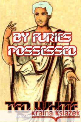 By Furies Possessed Ted White 9781793997197 Independently Published