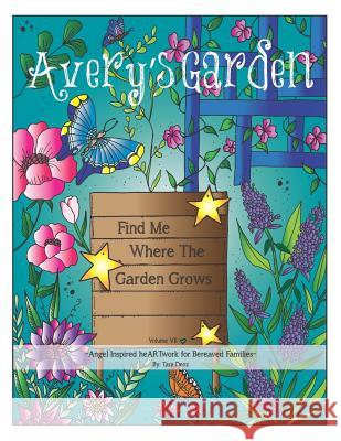 Avery's Garden: Volume VII: Find Me Where the Garden Grows Tara Denz 9781794000131