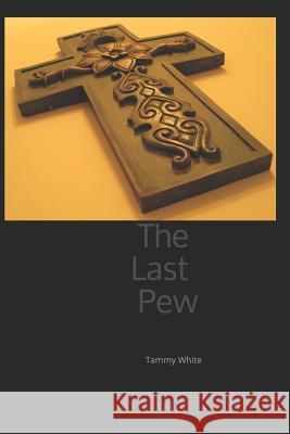 The Last Pew Tammy White 9781794007574