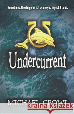 Undercurrent Michael Crowl 9781794008267