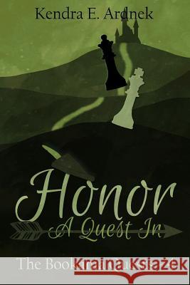 Honor: A Quest In Ardnek, Kendra E. 9781794011922 Independently Published