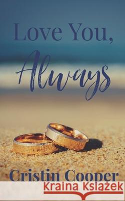 Love You, Always Cristin Cooper, Book Peddler Editing 9781794015227 Independently Published