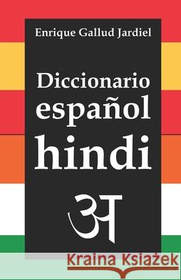 Diccionario de español-hindi Gallud Jardiel, Enrique 9781794020153 Independently Published