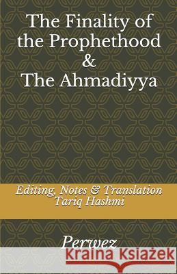 The Finality of the Prophethood & The Ahmadiyya Hashmi, Tariq 9781794020214