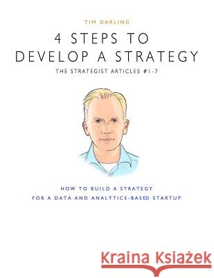 4 Steps to Develop a Strategy Tim Darling 9781794037052