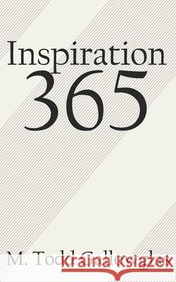 Inspiration 365 M. Todd Gallowglas 9781794038219