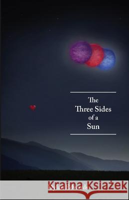 The Three Sides of a Sun Dylan Edwards 9781794042315 Independently Published