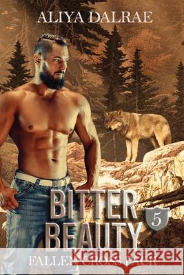 Bitter Beauty: An ADR Short Dalrae, Aliya 9781794054080