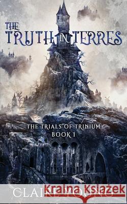 The Truth in Terres Claire Young 9781794055650 Independently Published