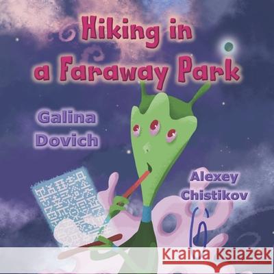 Hiking in a Faraway Park Alexey Chistikov Galina Dovich 9781794056183 Independently Published