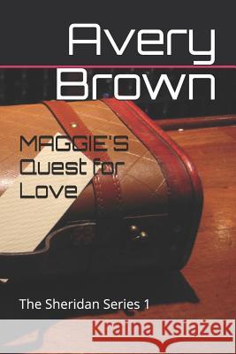 Maggie's Quest for Love Avery Brown 9781794057784 Independently Published