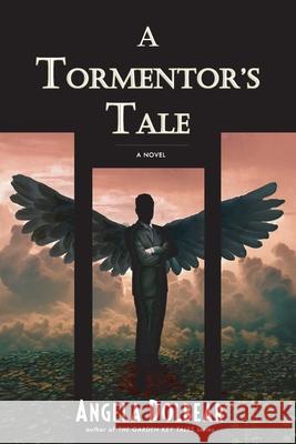 A Tormentor's Tale Angela Dolbear 9781794061170 Independently Published