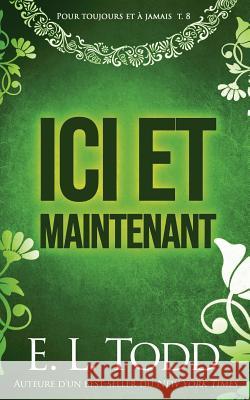 ICI Et Maintenant E. L. Todd 9781794063716 Independently Published