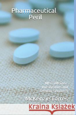 Pharmaceutical Peril McKenzie Torres 9781794064218 Independently Published