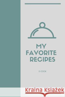 My Favorite Recipes D. Cook 9781794067752