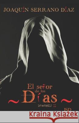 El Señor de Los Días Joaquín Serrano Díaz 9781794088627