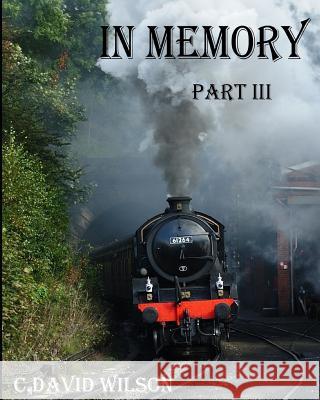 In Memory Part III C. David Wilson 9781794090859 Independently Published