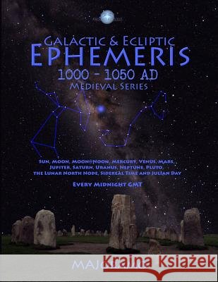 Galactic & Ecliptic Ephemeris 1000 - 1050 Ad Morten Alexander Joramo 9781794094017 Independently Published