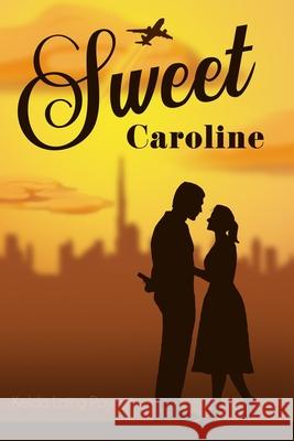 Sweet Caroline Kelda Laing Poynot 9781794096264 Independently Published