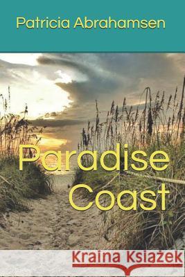 Paradise Coast Frank William Abrahamsen Patricia Ann Abrahamsen 9781794110182