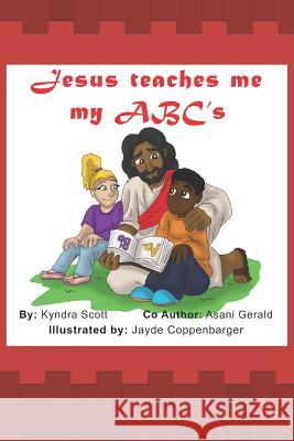 Jesus Teaches Me My Abc's Asani Gerald Kyndra J. Scott 9781794117549 Independently Published