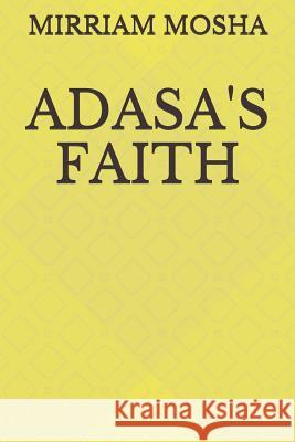 Adasa's Faith Mirriam Mosha 9781794126718 Independently Published