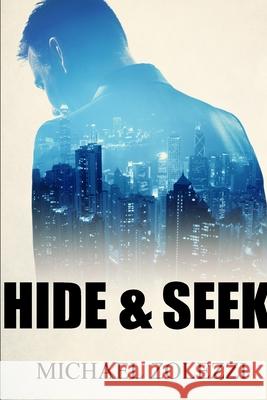 Hide and Seek Michael Zolezzi 9781794130371 Independently Published