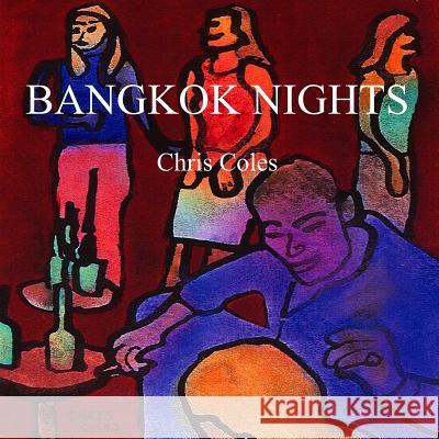 Bangkok Nights Chris Coles 9781794141933 Independently Published