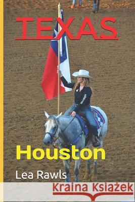 Texas: Houston Lea Rawls 9781794146297 Independently Published