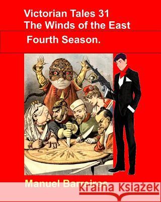 Victorian Tales 31 -The wind of the East.Fourth Season. Barreiros, Manuel 9781794150928 Independently Published