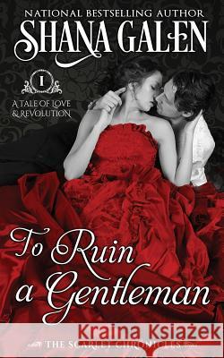 To Ruin a Gentleman Shana Galen 9781794162983 Independently Published