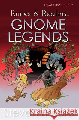 Runes & Realms: Gnome Legends Steven Moore 9781794185173 Independently Published