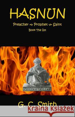 Hasnun Preacher Prophet Saint Book The 1st Smith, G. C. 9781794185449 Independently Published