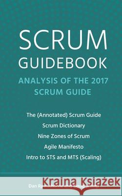 Scrum Guidebook: Analysis of the 2017 Scrum Guide Doug Shimp Dan Rawsthorne 9781794186989 Independently Published