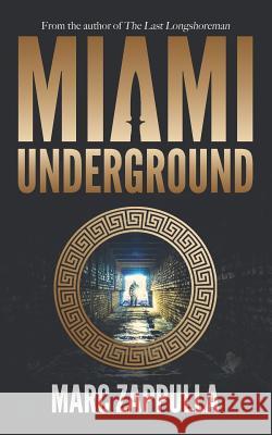 Miami Underground Marc Zappulla 9781794192201 Independently Published