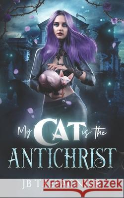 My Cat is The Antichrist: A Dark Reverse Harem Romance Trepagnier, Jb 9781794196094