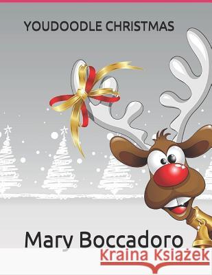 Youdoodle Christmas Andrea N. McGowan Mary L. Boccadoro 9781794197831 Independently Published