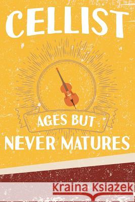 Cellist Ages But Never Matures Erik Watts 9781794201309 Independently Published