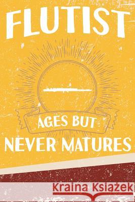 Flutist Ages But Never Matures Erik Watts 9781794201729 Independently Published