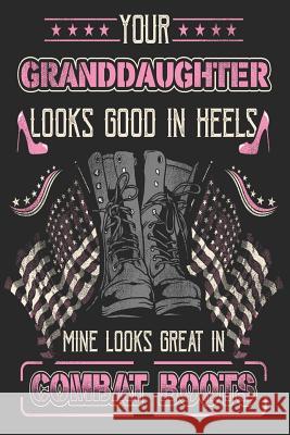 My Granddaughter Wears Combat Boots Journal for Life 9781794204447 Independently Published